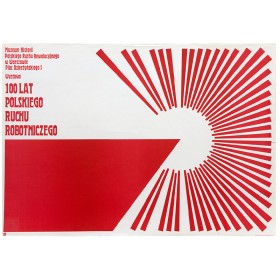 100 лет польского рабочего движения 100 лет польского рабочего движения